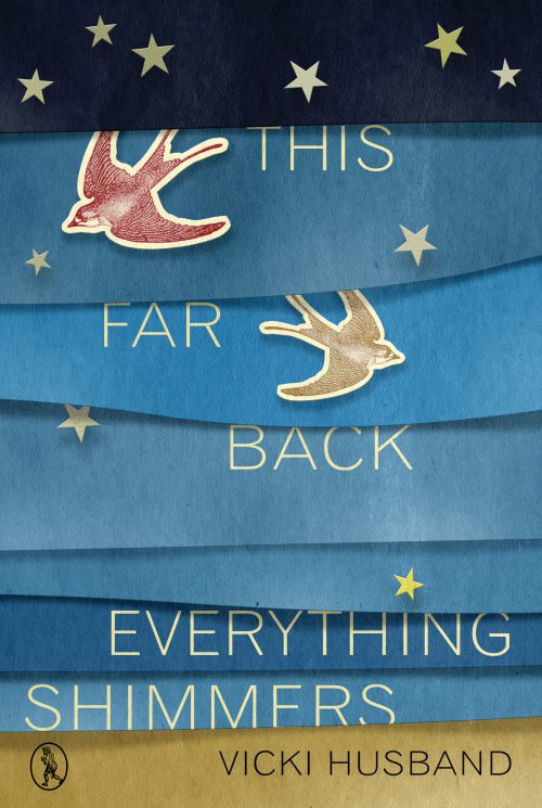 “SO BIRD TONGUES WAG”: POETRY FROM VICKI HUSBAND’S NEW COLLECTION, ‘THIS FAR BACK EVERYTHING SHIMMERS’