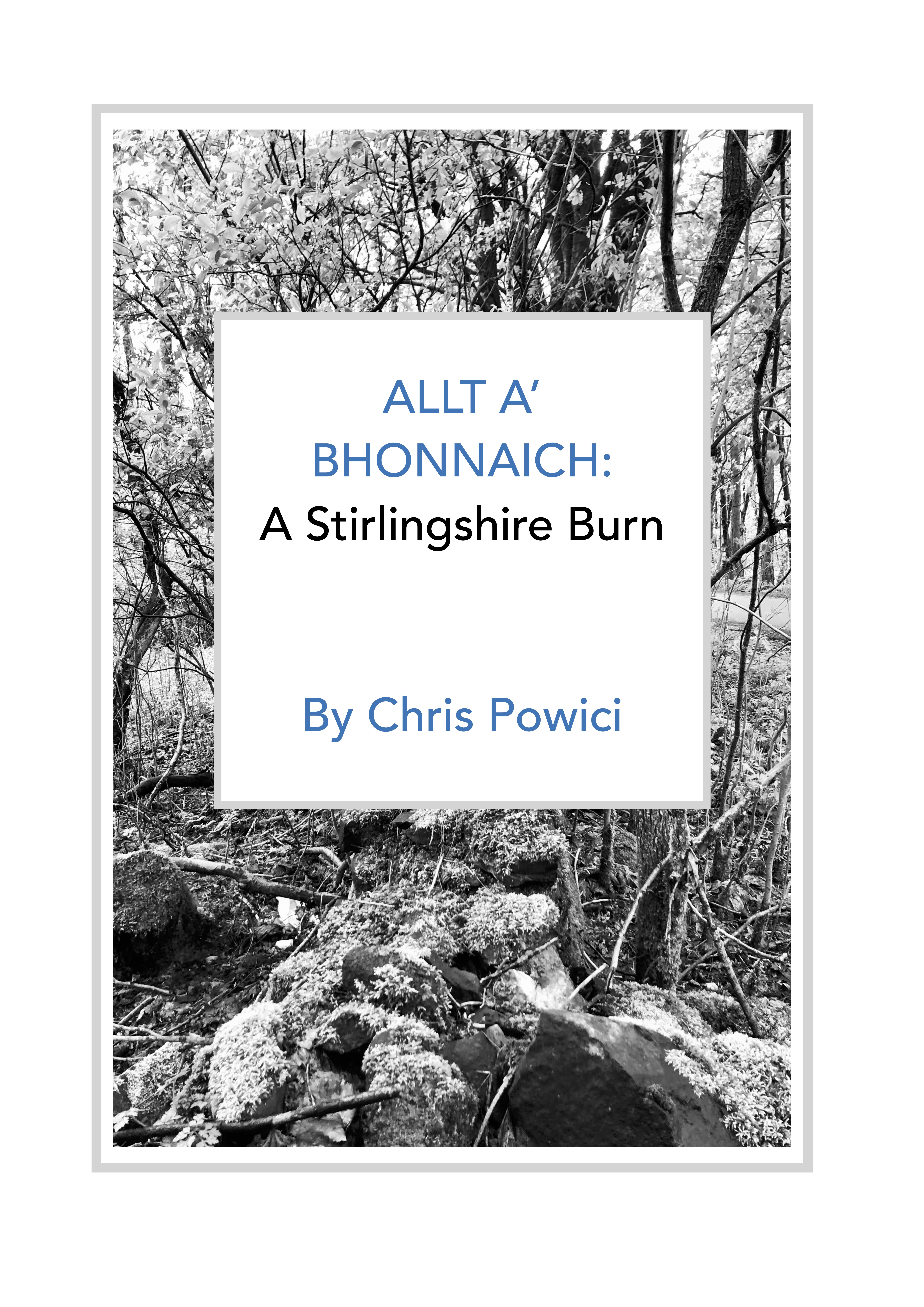 ALLT A’ BHONNAICH: A Stirlingshire Burn by Chris Powici