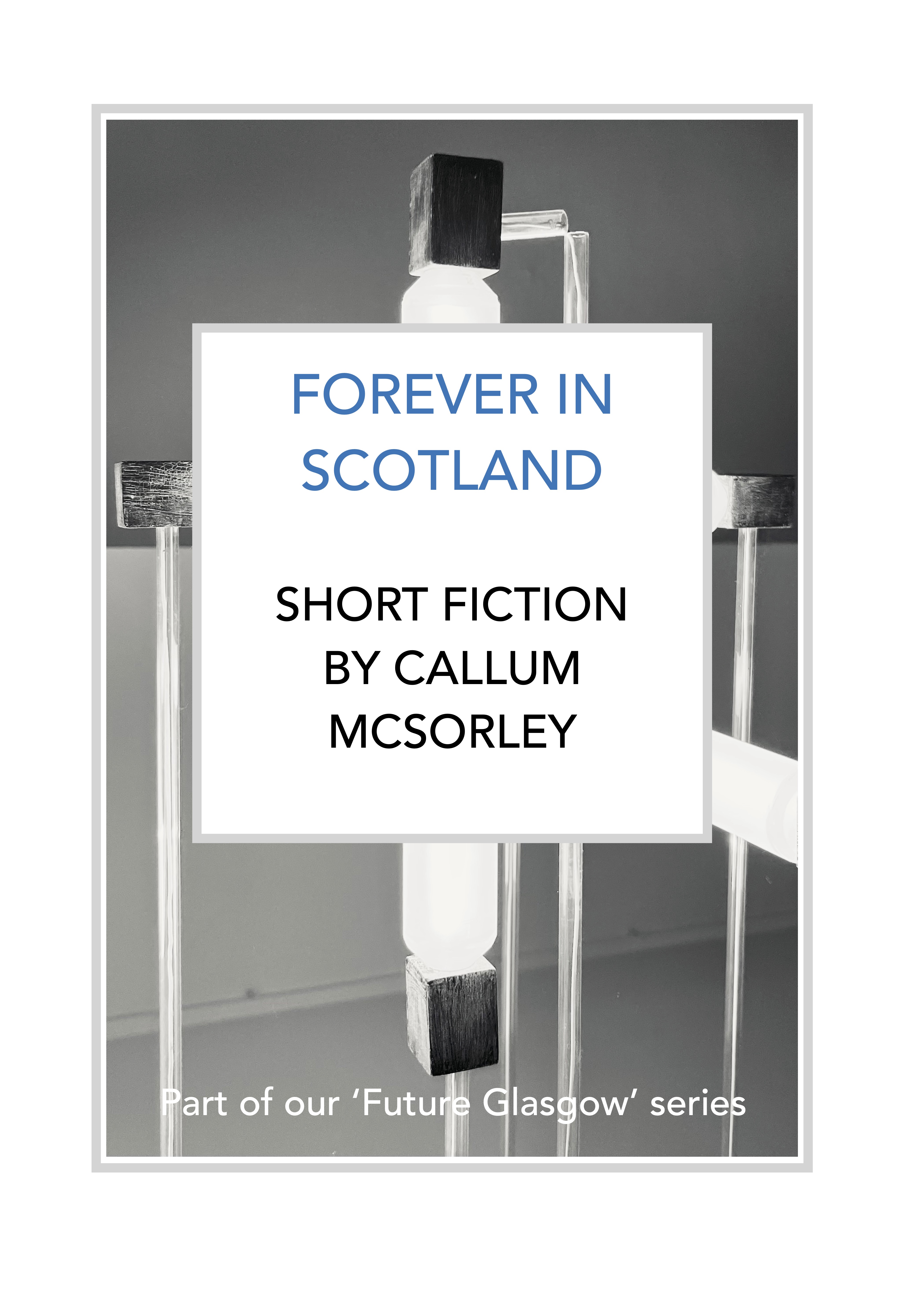 FUTURE GLASGOW: Forever in Scotland by Callum McSorley