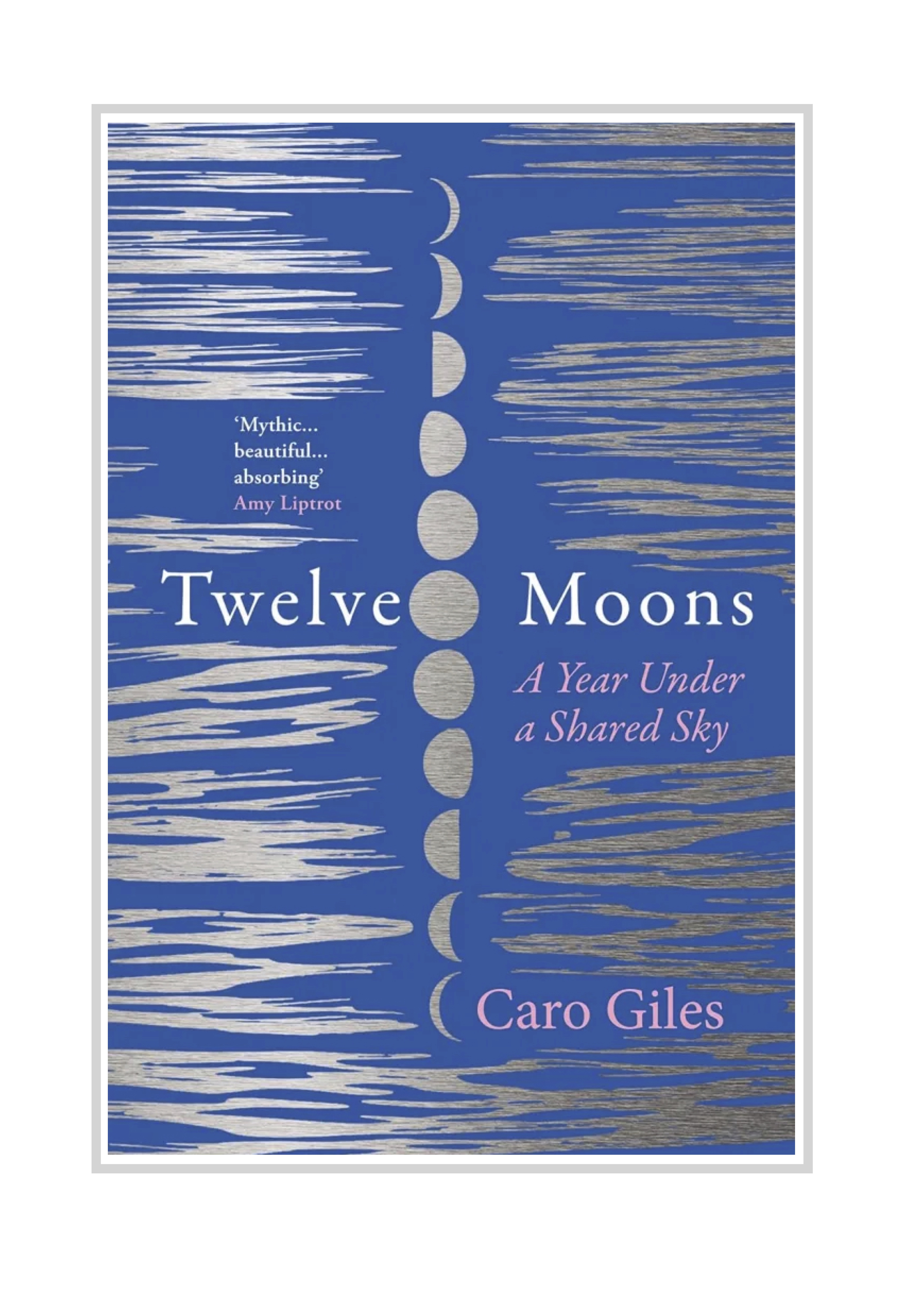 RADICAL ACTS OF SELF-CARE: On ‘Twelve Moons’ by Caro Giles