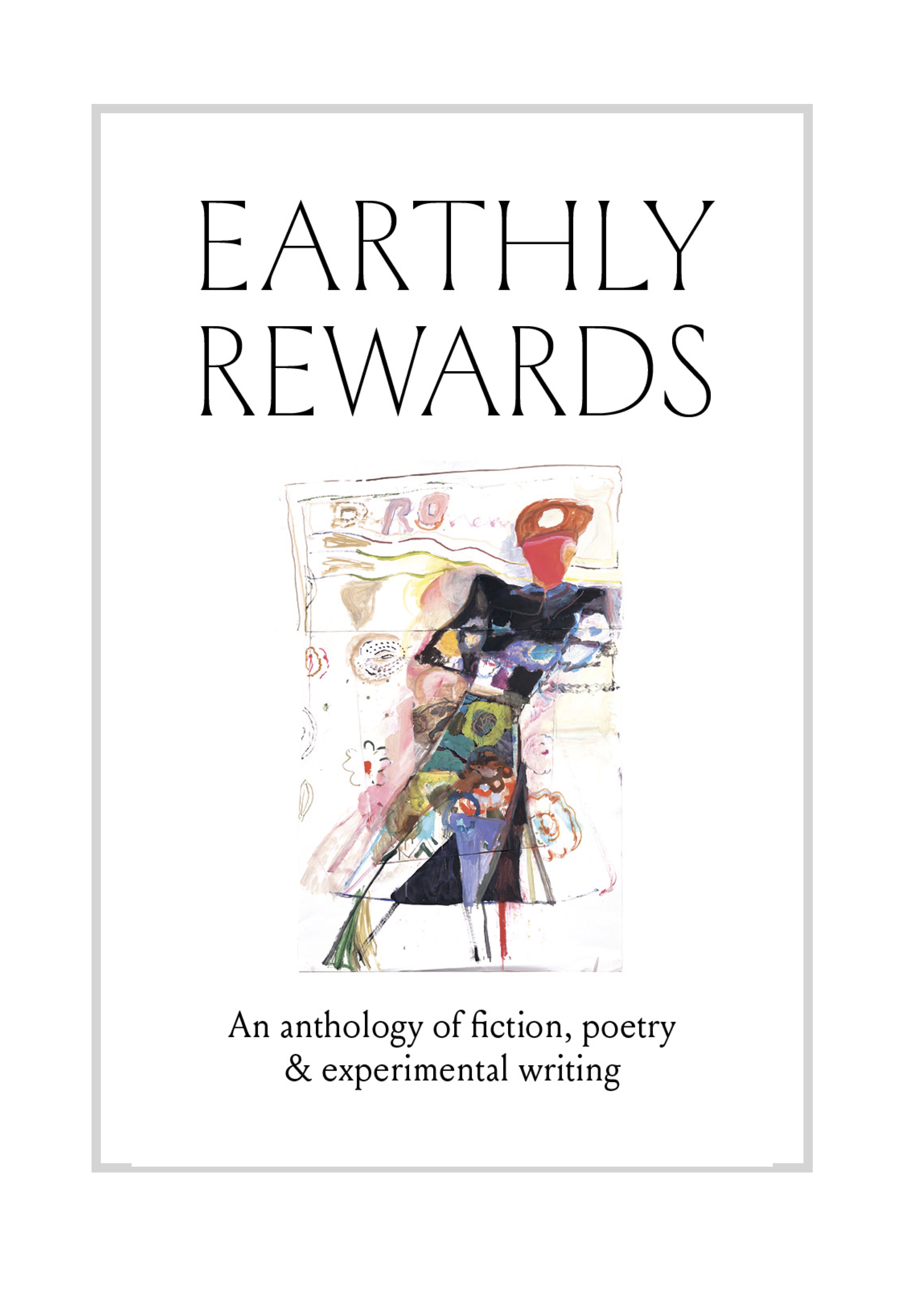 POISED IN THE ACT: On thi wurd’s New Anthology, ‘Earthly Rewards’