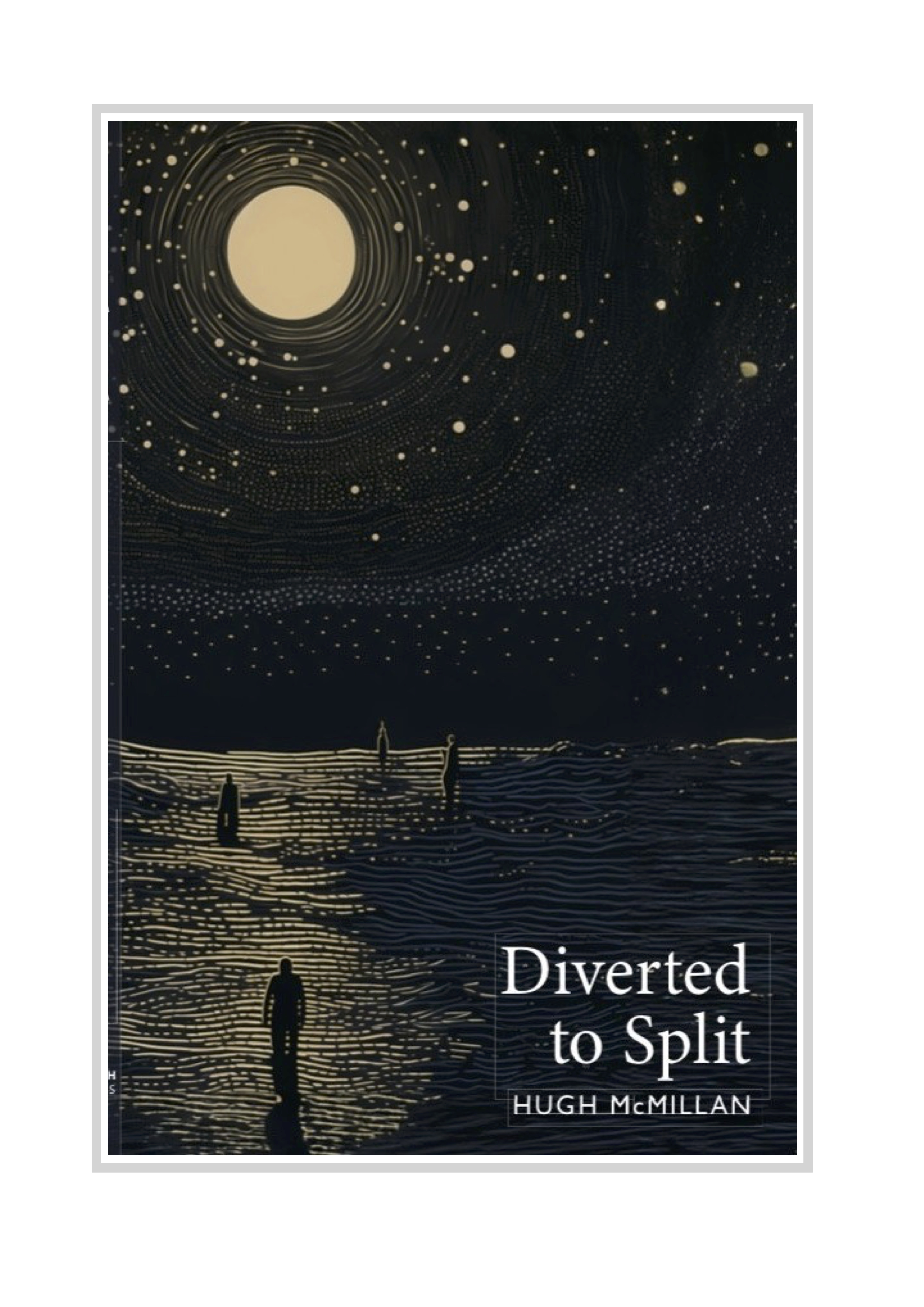 NARRATIVES OF LIFE: On ‘Diverted to Split’ by Hugh McMillan